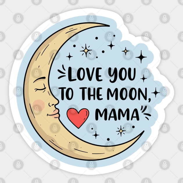 Love You to the Moon, Mama Sticker by enrynz